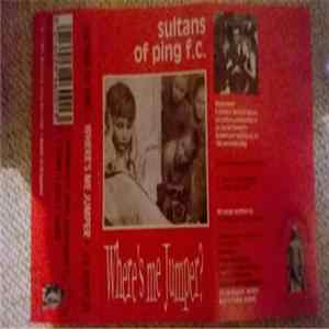 Sultans Of Ping F.C. - Where's Me Jumper? FLAC