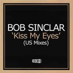 Bob Sinclar - Kiss My Eyes (US Mixes) FLAC