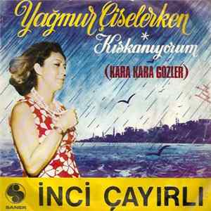 İnci Çayırlı - Yağmur Çiselerken / Kıskanıyorum FLAC