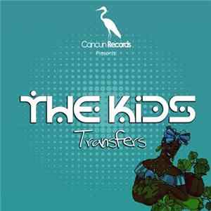Transfers - The Kids FLAC