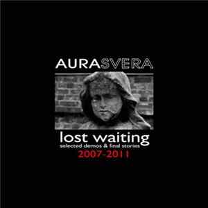 Aurasvera - Lost Waiting - Selected Demos & Final Stories (2007-2011) FLAC