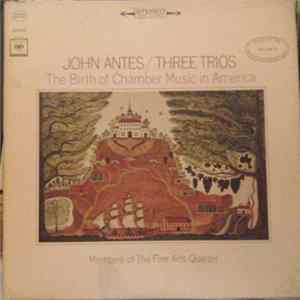 John Antes - Members Of The Fine Arts Quartet - Three Trios (The Birth Of Chamber Music In America) FLAC
