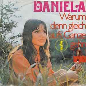 Daniela - Warum Denn Gleich Aufs Ganze Gehn / Nimm Jeden Tag Und Mach Ihn Dir Schön FLAC