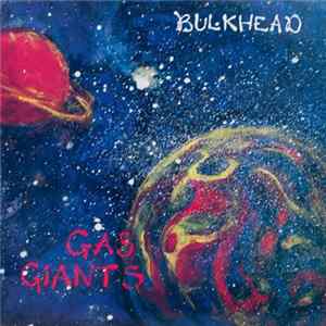 Bulkhead - Gas Giants FLAC