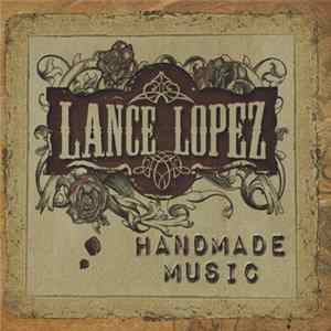 Lance Lopez - Handmade Music FLAC