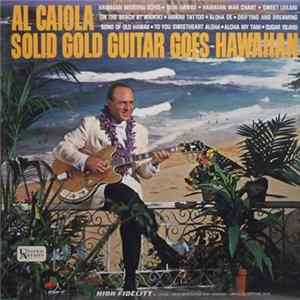 Al Caiola - Solid Gold Guitar Goes Hawaiian FLAC