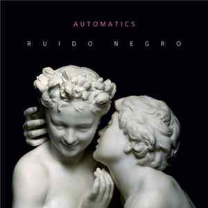 Automatics - Ruido Negro FLAC
