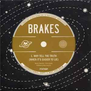 Brakes - Why Tell The Truth (When It's Easier To Lie) / Worry About It Later FLAC