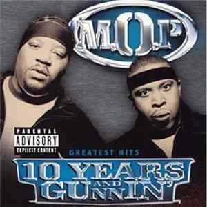 M.O.P. - 10 Years And Gunnin' FLAC