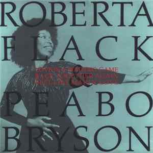 Roberta Flack & Peabo Bryson - Love Is A Waiting Game / Back Together Again / Feel Like Makin' Love FLAC