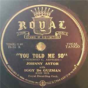 Johnny Astor With Iggy De Guzman And His Royal Recording Orch. - You Told Me So FLAC