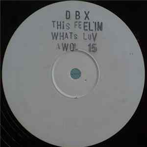D.B.X. - This Feelin' / What's Luv FLAC