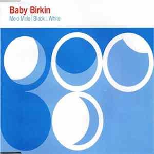 Baby Birkin - Melo Melo / Black...White FLAC