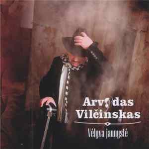 Arvydas Vilčinskas - Vėlyva Jaunystė FLAC