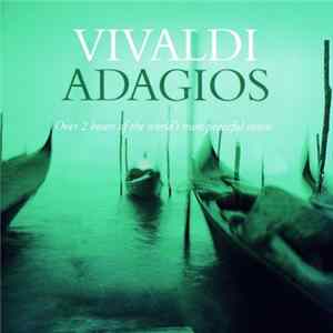 Vivaldi - Adagios - Over 2 Hours Of The World's Most Peaceful Music FLAC