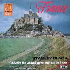 Stanley Black Conducting The London Festival Orchestra And Chorus - France FLAC
