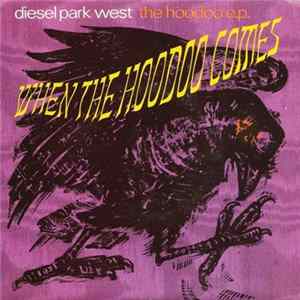 Diesel Park West - When The Hoodoo Comes FLAC