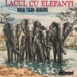 Mihai Tican-Rumano - Lacul Cu Elefanți FLAC