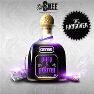DJ Skee Presents Game - Purp & Patron: The Hangover FLAC