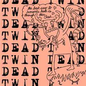 Dead Twin - The Best Way To Someone's Heart Is Through Their Chest FLAC