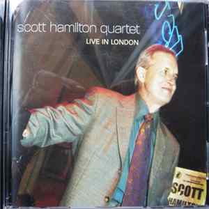 Scott Hamilton Quartet - Live In London FLAC