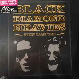 Black Diamond Heavies - Every Damn Time FLAC