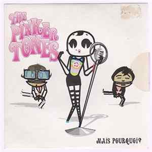 The Pinker Tones - Mais Pourquoi? FLAC