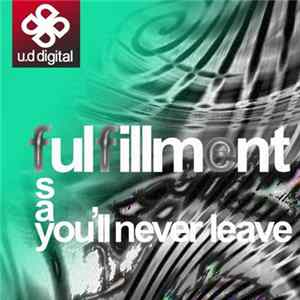 Fulfillment - Say You Never Leave FLAC
