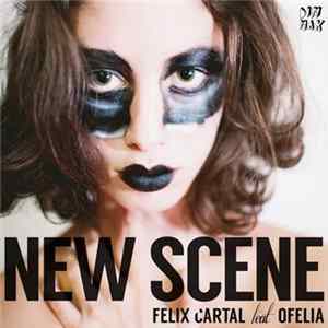 Felix Cartal Feat. Ofelia - New Scene FLAC