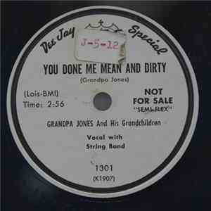 Grandpa Jones - You Done Me Mean And Dirty / Come Be My Rainbow FLAC