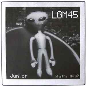 LGM45 - Junior / What's This? FLAC