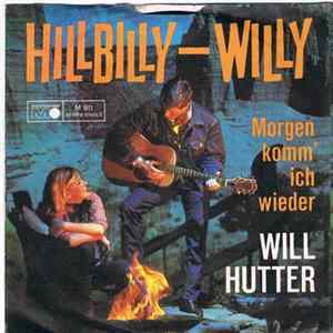 Will Hutter - Hillbilly-Willy / Morgen Komm' Ich Wieder FLAC