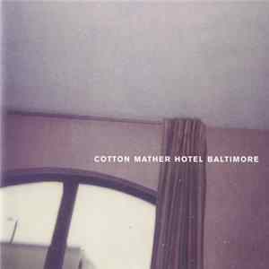 Cotton Mather - Hotel Baltimore FLAC