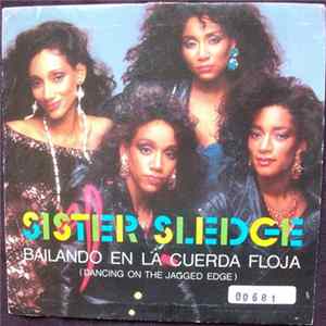 Sister Sledge - Dancing On The Jagged Edge = Bailando En La Cuerda Floja FLAC