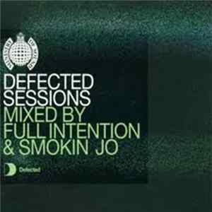 Full Intention & Smokin Jo - Defected Sessions FLAC