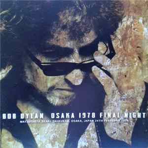Bob Dylan - Osaka 1978 Final Night FLAC