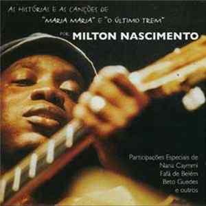 Milton Nascimento - Maria Maria / Último Trem FLAC