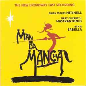 Brian Stokes Mitchell, Mary Elizabeth Mastrantonio, Ernie Sabella - Man Of La Mancha (The New Broadway Cast Recording) FLAC