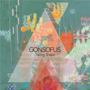 Gonsofus - Taking Shape FLAC