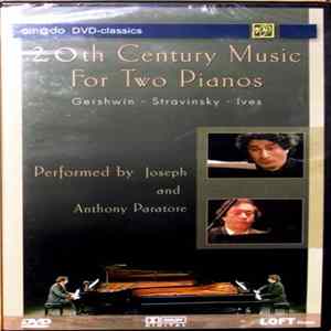 Igor Stravinsky, Charles Ives, George Gershwin - Anthony And Joseph Paratore - 20th Century Music For Two Pianos FLAC