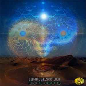 Dubnotic & Cosmic Touch - Divine Visions FLAC