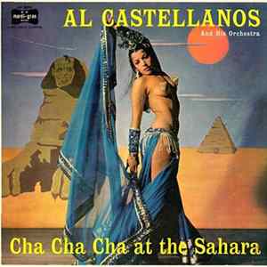 Al Castellanos And His Orchestra - Cha Cha At The Sahara FLAC