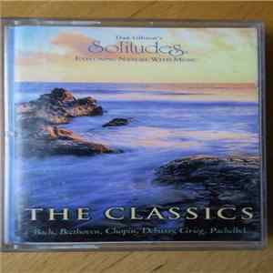 Dan Gibson / Bach, Beethoven, Chopin, Debussy, Grieg, Pachelbel - Dan Gibson's Solitudes: The Classics FLAC