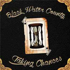 Black Water County - Taking Chances FLAC