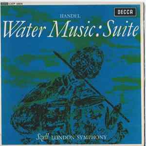 George Szell Conducting The London Symphony Orchestra - Handel - Water Music: Suite FLAC