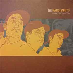 The Narcissists - Planet Euthanasia FLAC