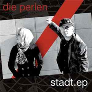 Die Perlen - Stadt.EP FLAC