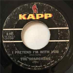 The Searchers - I Pretend I'm With You / Don't Throw Your Love Away FLAC