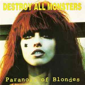 Destroy All Monsters - Paranoid Of Blondes FLAC