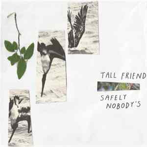Tall Friend - Safely Nobody's FLAC
